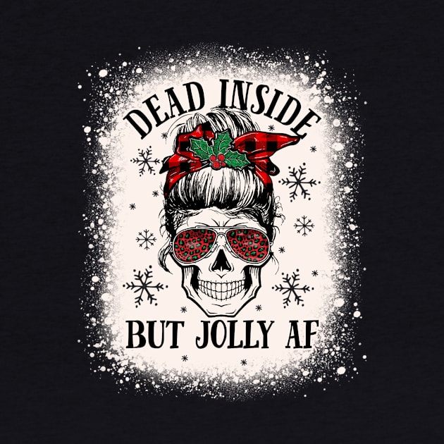 Messy Bun Skull Dead Inside But Jolly AF by fenektuserslda